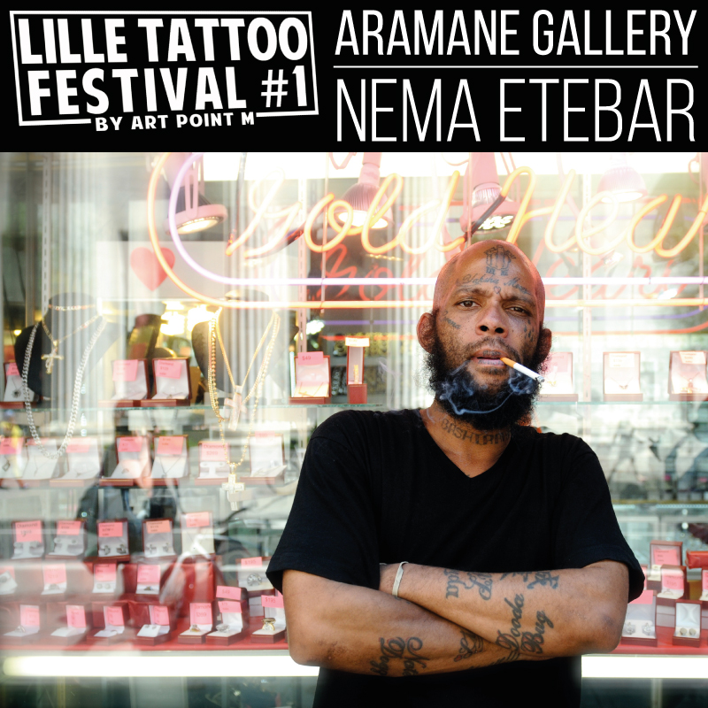 Nema Etebar Lille tatto festival Aramane Gallery
